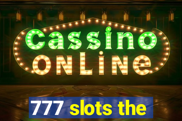 777 slots the